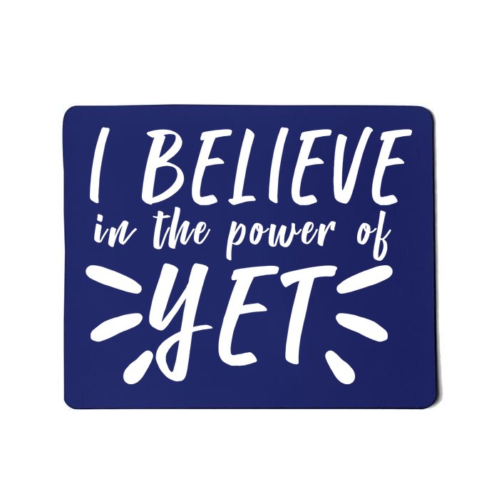 Believe In The Power Of Yet Growth Mindset Mousepad