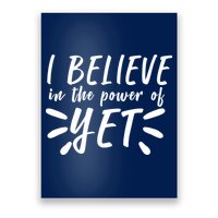 Believe In The Power Of Yet Growth Mindset Poster