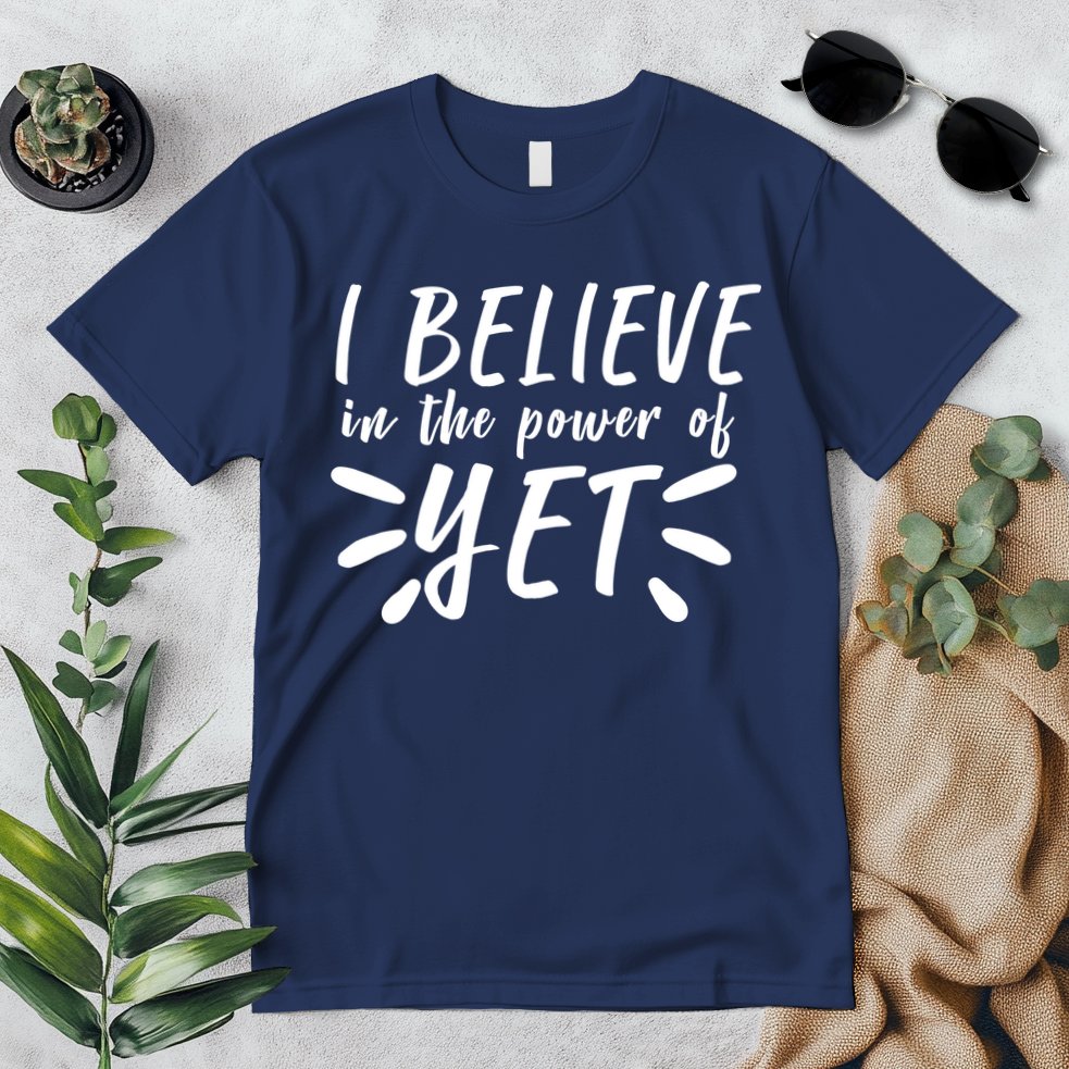 Believe In The Power Of Yet Growth Mindset Premium T-Shirt