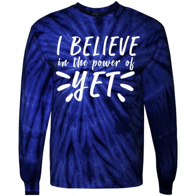 Believe In The Power Of Yet Growth Mindset Tie-Dye Long Sleeve Shirt