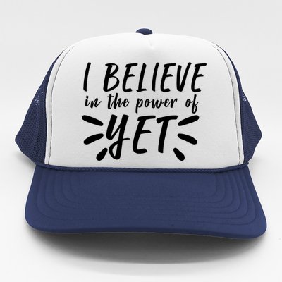 Believe In The Power Of Yet Growth Mindset Trucker Hat