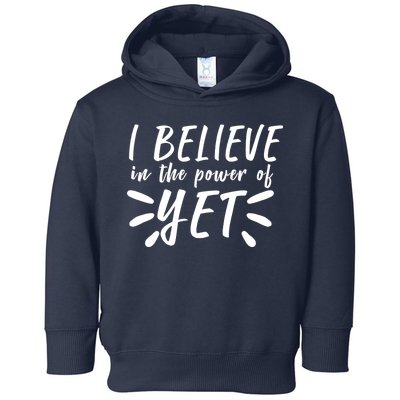 Believe In The Power Of Yet Growth Mindset Toddler Hoodie