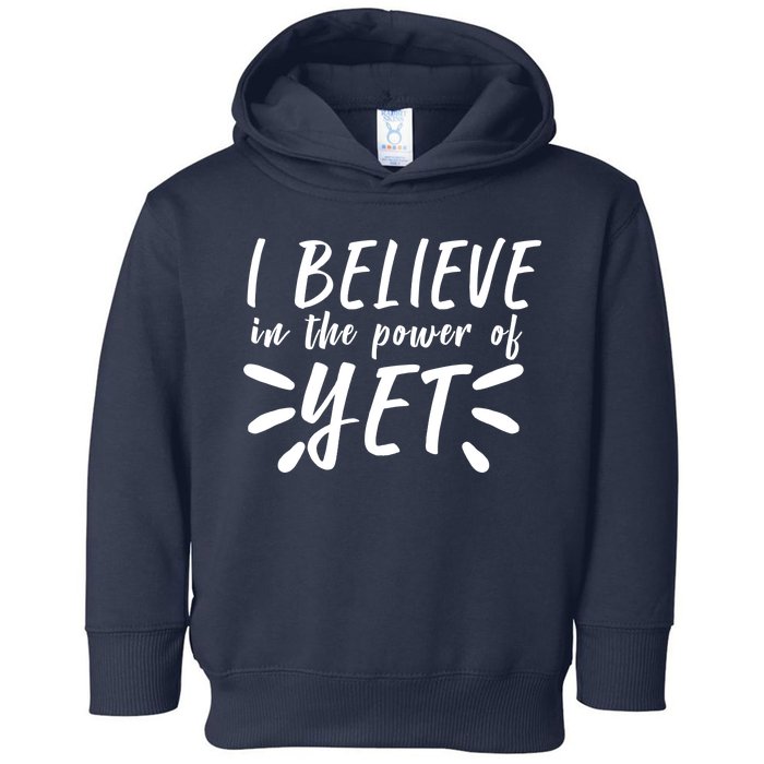 Believe In The Power Of Yet Growth Mindset Toddler Hoodie