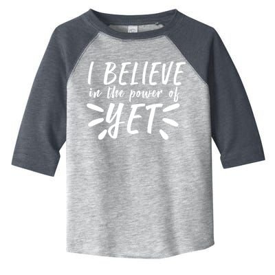 Believe In The Power Of Yet Growth Mindset Toddler Fine Jersey T-Shirt