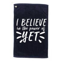 Believe In The Power Of Yet Growth Mindset Platinum Collection Golf Towel