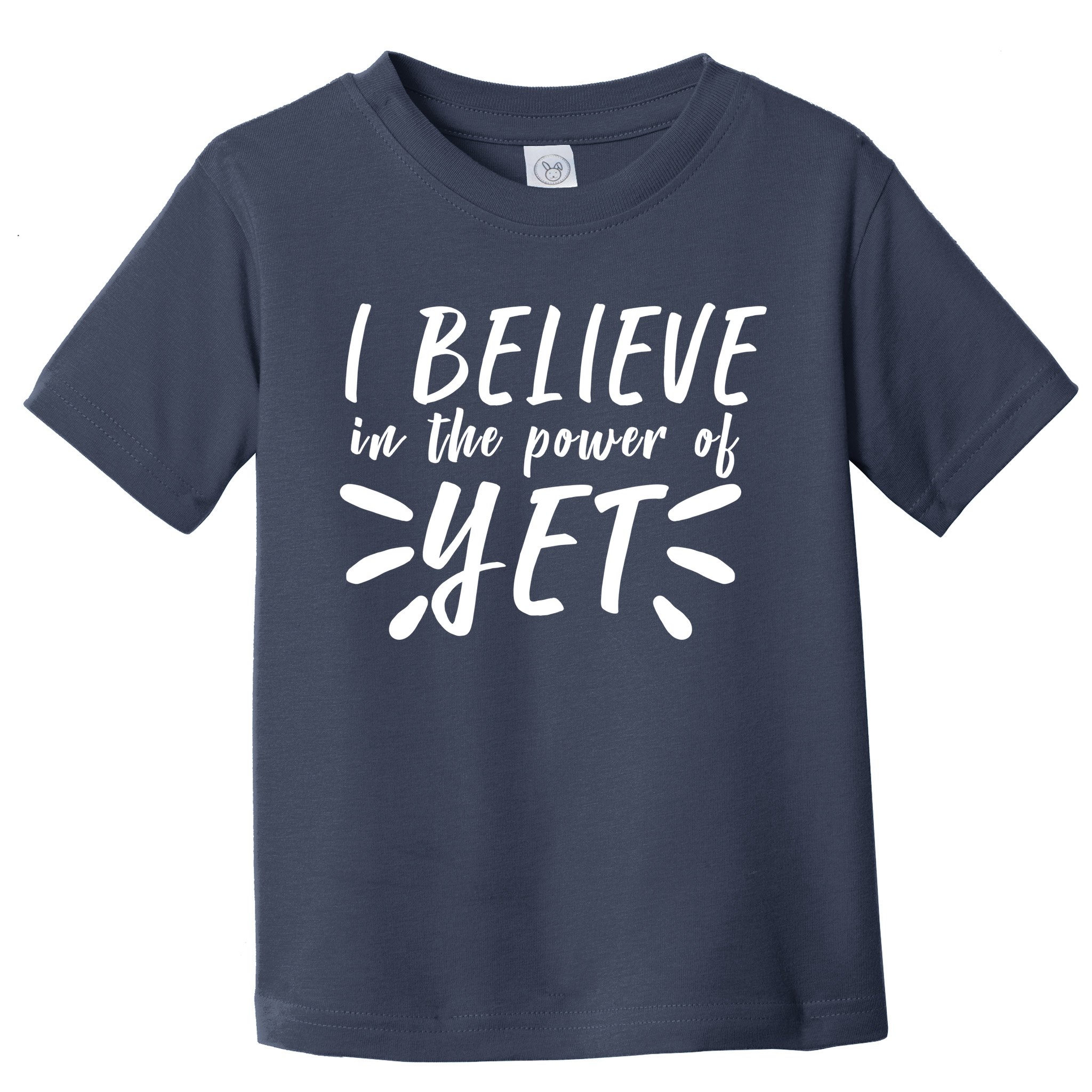 Believe In The Power Of Yet Growth Mindset Toddler T-Shirt