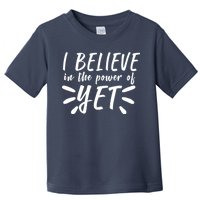 Believe In The Power Of Yet Growth Mindset Toddler T-Shirt