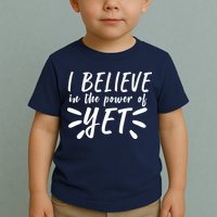 Believe In The Power Of Yet Growth Mindset Toddler T-Shirt