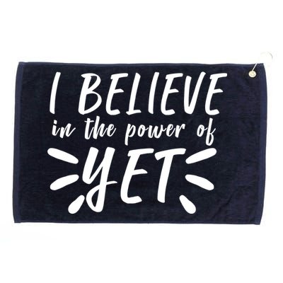 Believe In The Power Of Yet Growth Mindset Grommeted Golf Towel