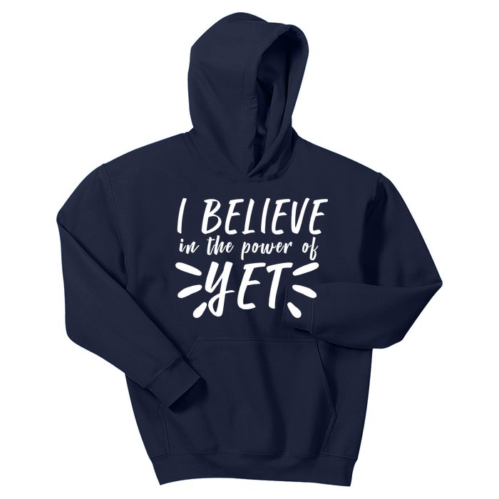 Believe In The Power Of Yet Growth Mindset Kids Hoodie