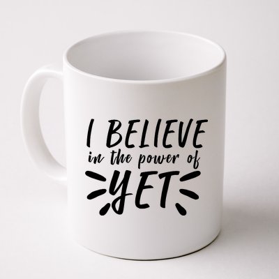 Believe In The Power Of Yet Growth Mindset Coffee Mug