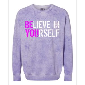 Believe in Yourself Be You Colorblast Crewneck Sweatshirt