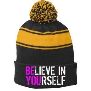 Believe in Yourself Be You Stripe Pom Pom Beanie