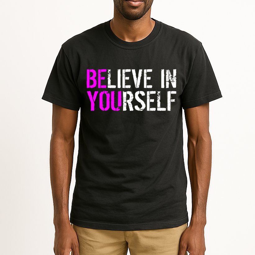 Believe in Yourself Be You Tall T-Shirt