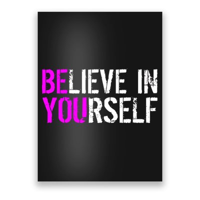 Believe in Yourself Be You Poster