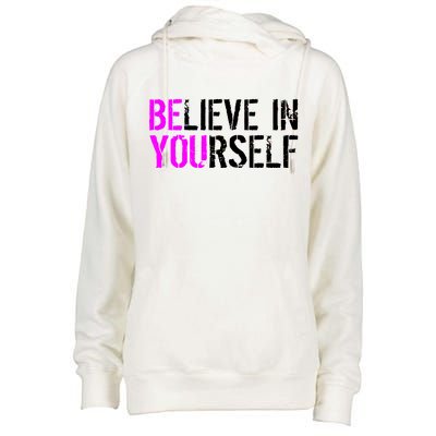 Believe in Yourself Be You Womens Funnel Neck Pullover Hood