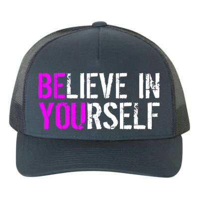 Believe in Yourself Be You Yupoong Adult 5-Panel Trucker Hat