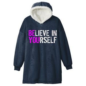 Believe in Yourself Be You Hooded Wearable Blanket