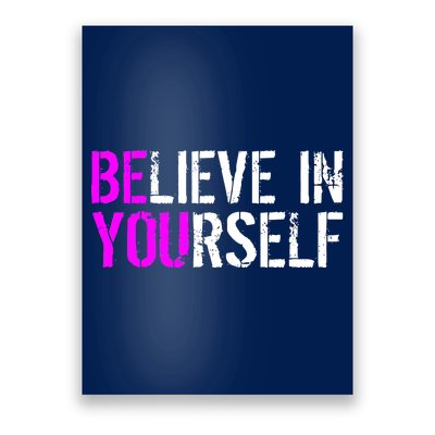 Believe in Yourself Be You Poster