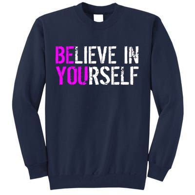 Believe in Yourself Be You Tall Sweatshirt