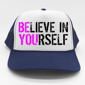 Believe in Yourself Be You Trucker Hat