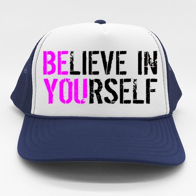 Believe in Yourself Be You Trucker Hat