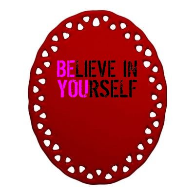 Believe in Yourself Be You Ceramic Oval Ornament