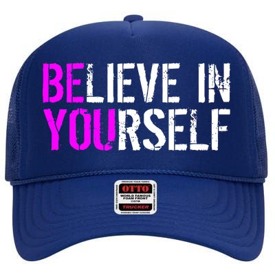 Believe in Yourself Be You High Crown Mesh Back Trucker Hat