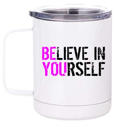 Believe in Yourself Be You 12 oz Stainless Steel Tumbler Cup