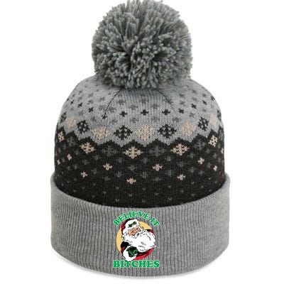 Believe It Bitches - Santa Funny Christmas The Baniff Cuffed Pom Beanie