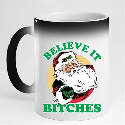 Believe It Bitches - Santa Funny Christmas 11oz Black Color Changing Mug