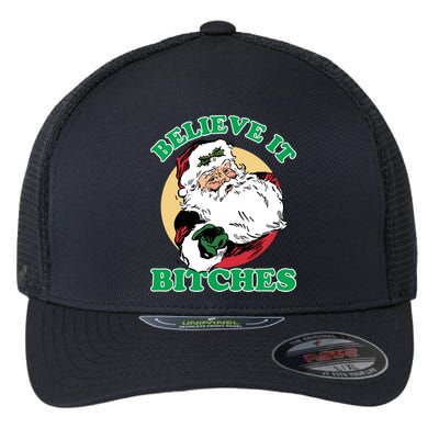 Believe It Bitches - Santa Funny Christmas Flexfit Unipanel Trucker Cap