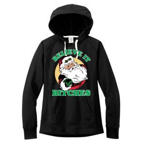 Believe It Bitches - Santa Funny Christmas Women's Fleece Hoodie