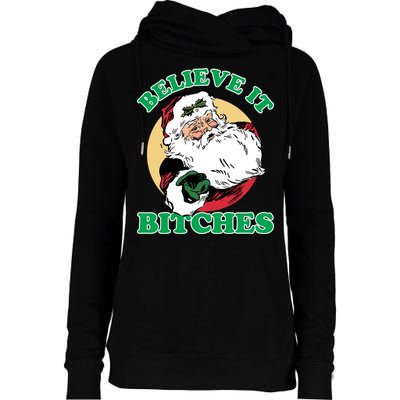Believe It Bitches - Santa Funny Christmas Womens Funnel Neck Pullover Hood