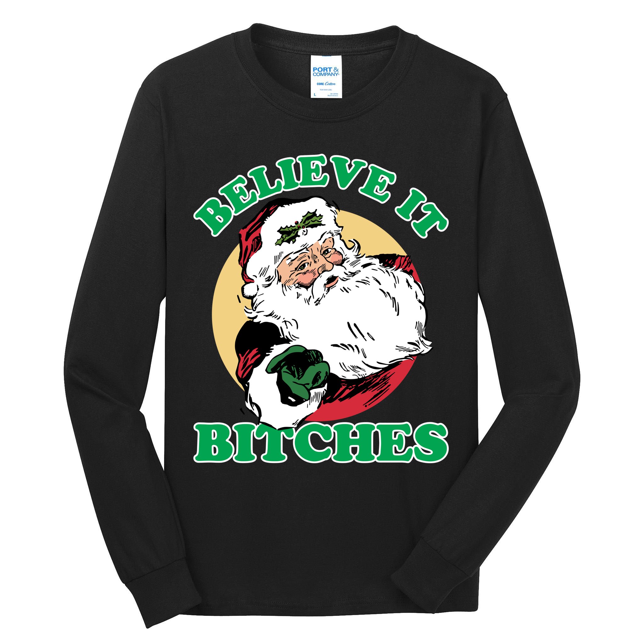 Believe It Bitches - Santa Funny Christmas Tall Long Sleeve T-Shirt