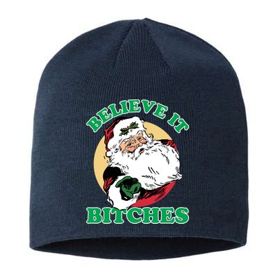 Believe It Bitches - Santa Funny Christmas Sustainable Beanie