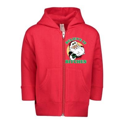 Believe It Bitches - Santa Funny Christmas Toddler Zip Fleece Hoodie