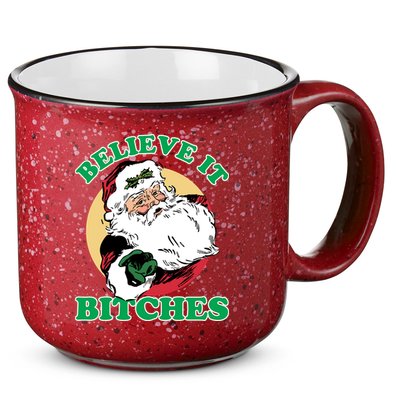 Believe It Bitches - Santa Funny Christmas 15oz Campfire Ceramic Mug