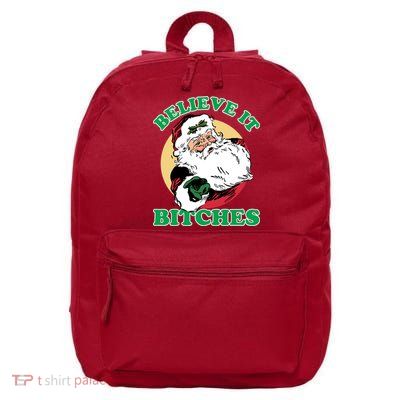 Believe It Bitches - Santa Funny Christmas 16 in Basic Backpack