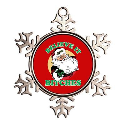 Believe It Bitches - Santa Funny Christmas Metallic Star Ornament