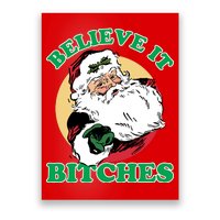 Believe It Bitches - Santa Funny Christmas Poster