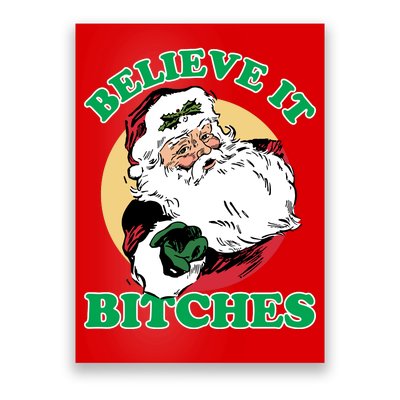 Believe It Bitches - Santa Funny Christmas Poster