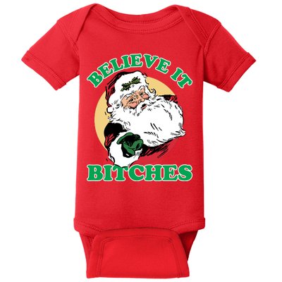 Believe It Bitches - Santa Funny Christmas Baby Bodysuit