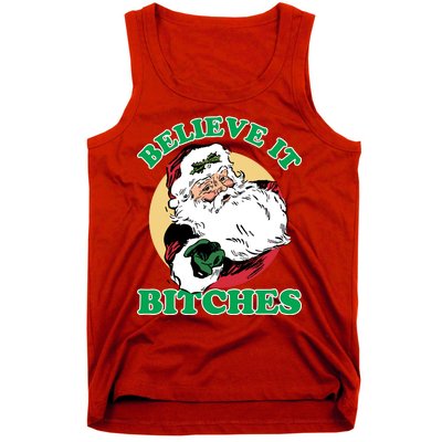 Believe It Bitches - Santa Funny Christmas Tank Top