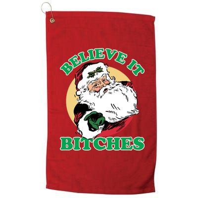 Believe It Bitches - Santa Funny Christmas Platinum Collection Golf Towel