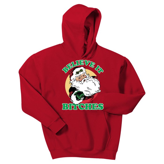 Believe It Bitches - Santa Funny Christmas Kids Hoodie