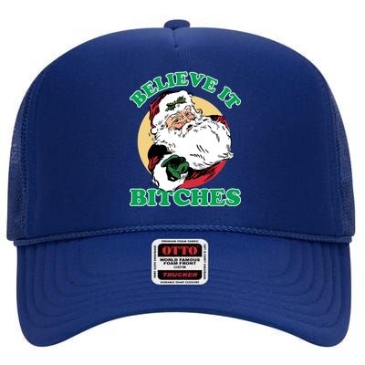 Believe It Bitches - Santa Funny Christmas High Crown Mesh Back Trucker Hat