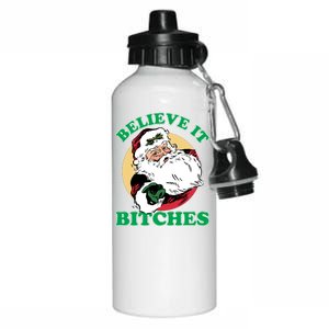 Believe It Bitches - Santa Funny Christmas Aluminum Water Bottle