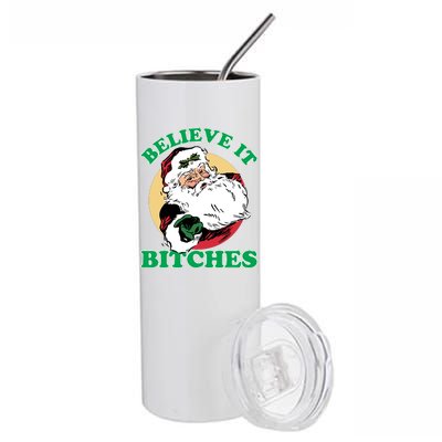 Believe It Bitches - Santa Funny Christmas Stainless Steel Tumbler