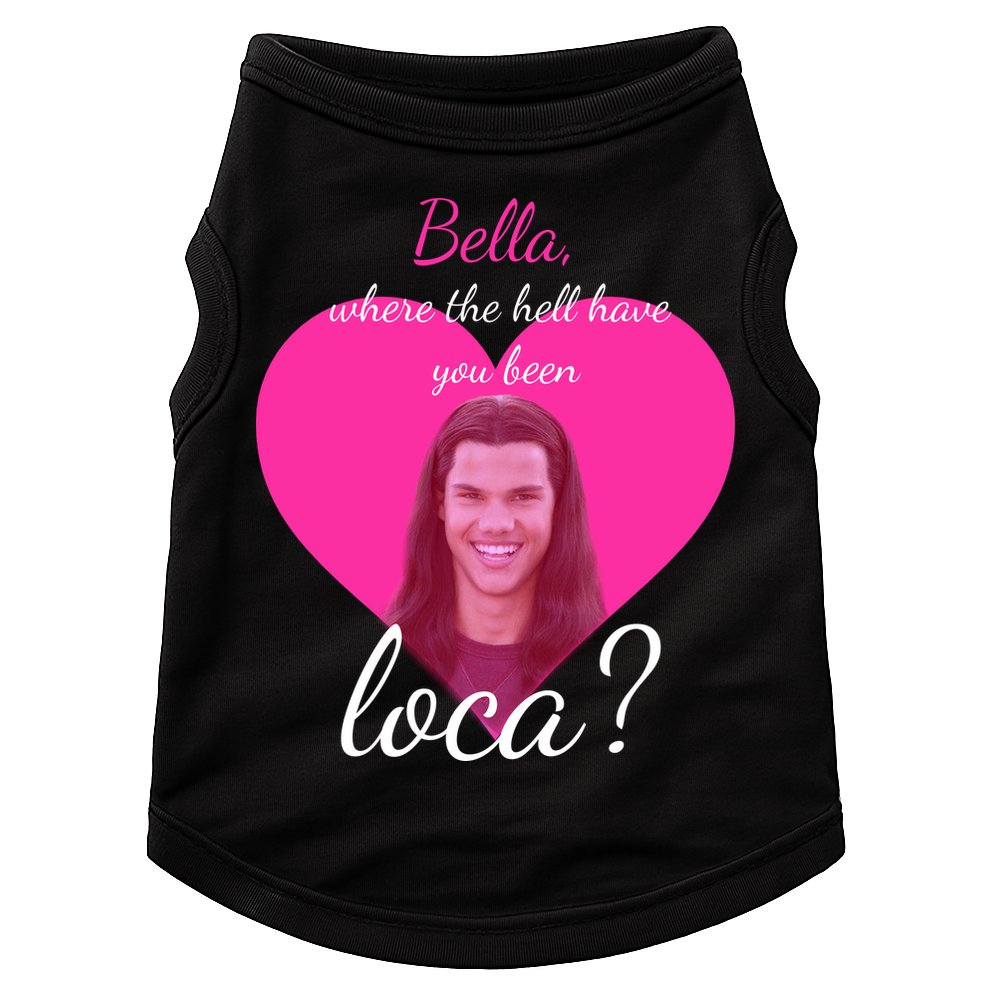 Bella Where The Hell Have You Been Loca? Doggie Tank
